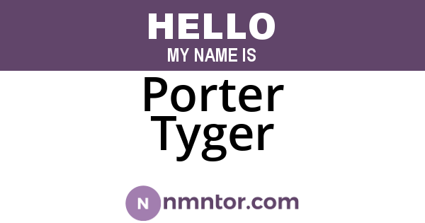 Porter Tyger