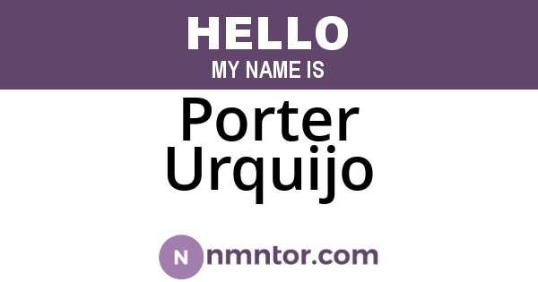 Porter Urquijo