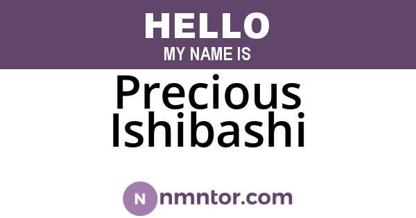 Precious Ishibashi