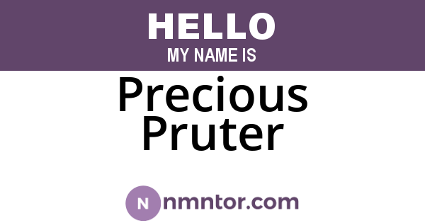 Precious Pruter