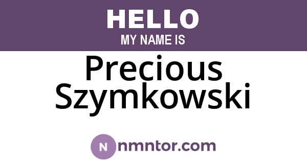 Precious Szymkowski