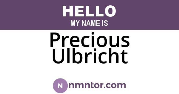 Precious Ulbricht