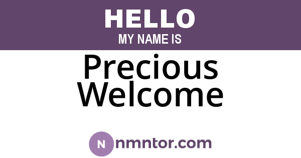Precious Welcome