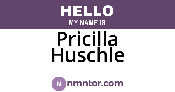 Pricilla Huschle