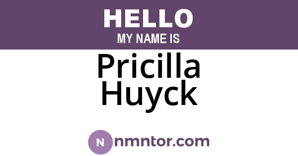 Pricilla Huyck
