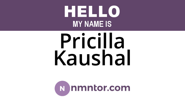 Pricilla Kaushal