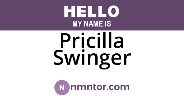 Pricilla Swinger