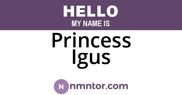 Princess Igus