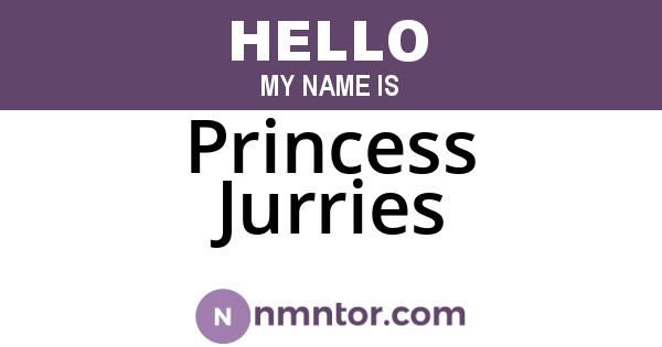 Princess Jurries