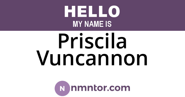 Priscila Vuncannon