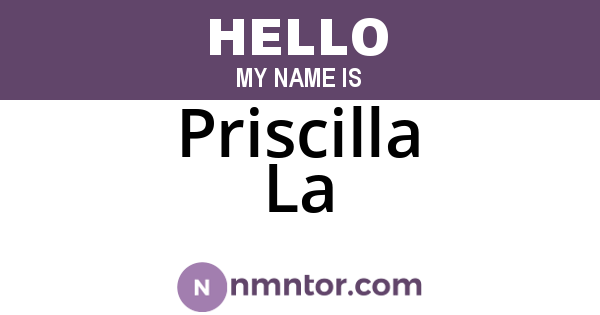 Priscilla La