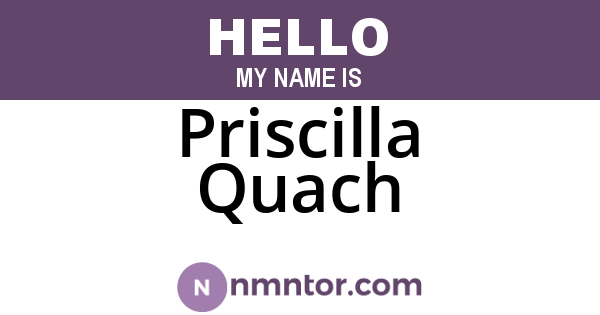 Priscilla Quach