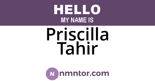 Priscilla Tahir