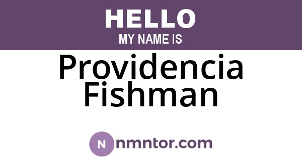Providencia Fishman