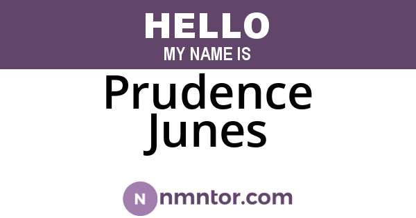 Prudence Junes
