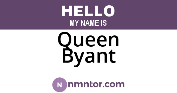 Queen Byant