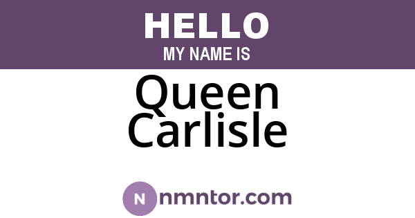 Queen Carlisle
