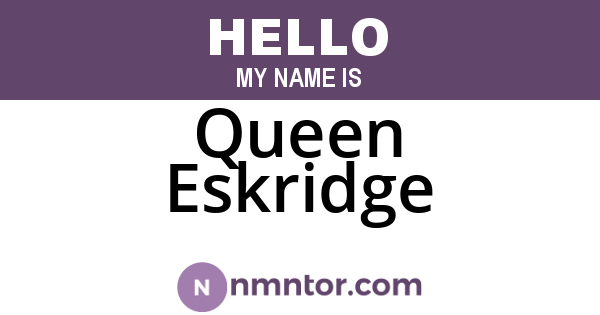 Queen Eskridge