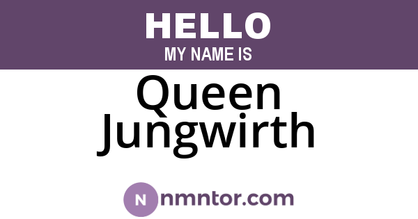 Queen Jungwirth