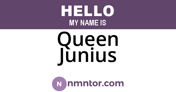 Queen Junius