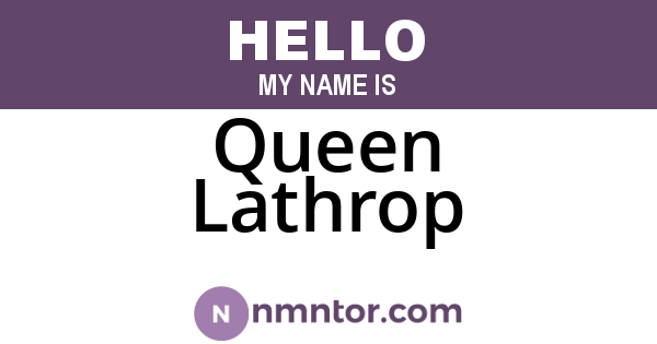 Queen Lathrop
