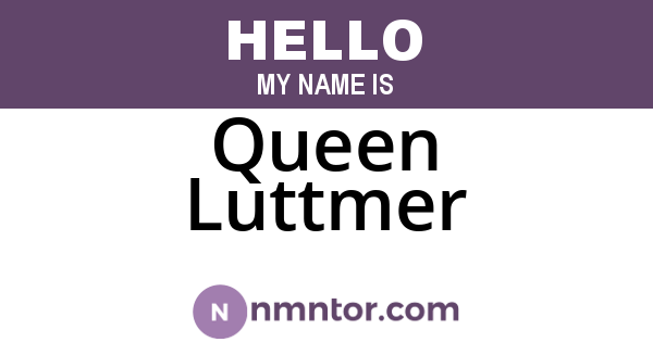 Queen Luttmer