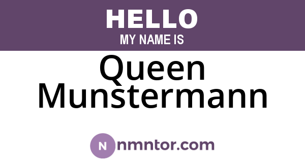 Queen Munstermann