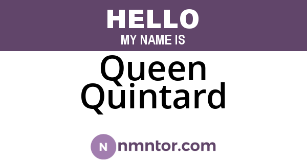Queen Quintard