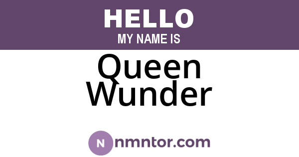 Queen Wunder