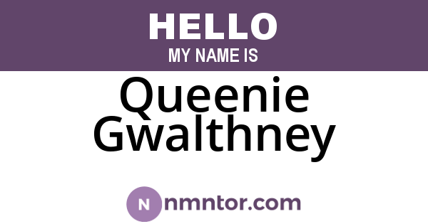Queenie Gwalthney