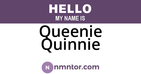 Queenie Quinnie