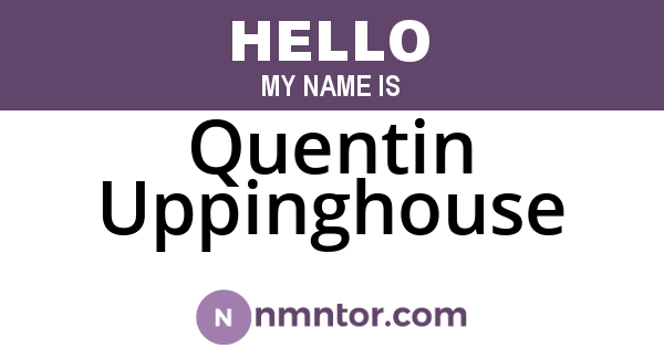 Quentin Uppinghouse