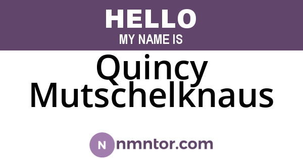 Quincy Mutschelknaus