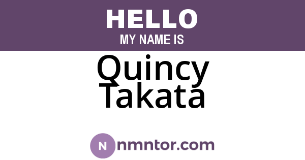 Quincy Takata