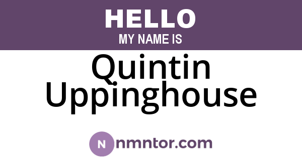 Quintin Uppinghouse