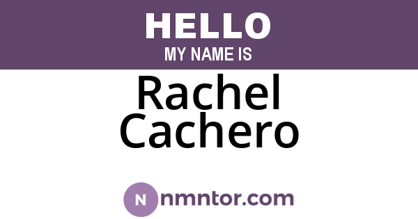 Rachel Cachero
