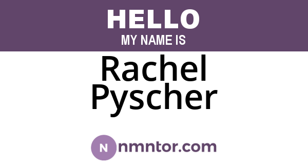 Rachel Pyscher