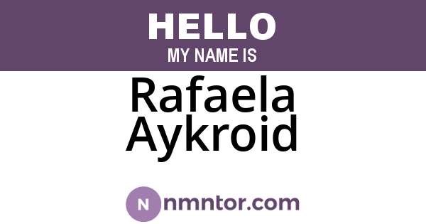 Rafaela Aykroid