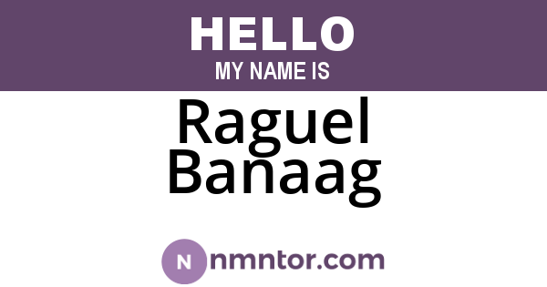 Raguel Banaag