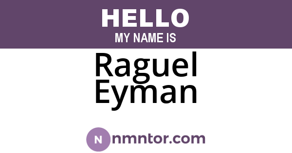 Raguel Eyman