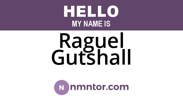 Raguel Gutshall