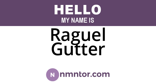 Raguel Gutter