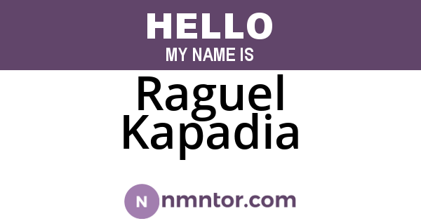 Raguel Kapadia