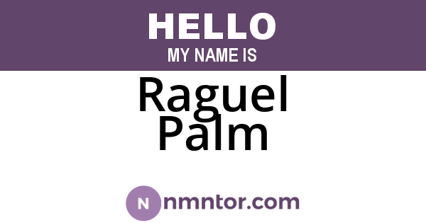 Raguel Palm
