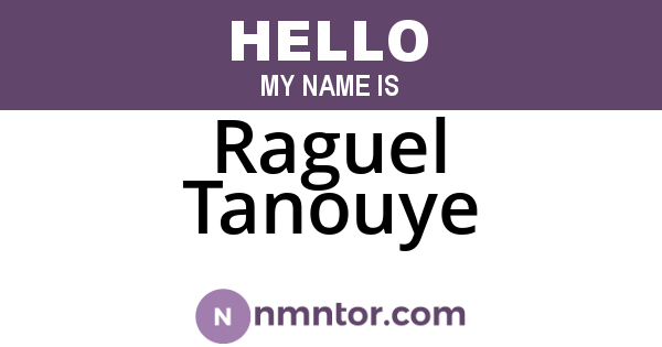 Raguel Tanouye