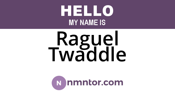 Raguel Twaddle