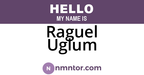 Raguel Uglum