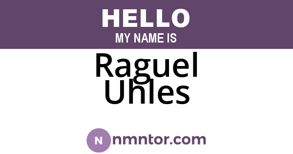 Raguel Uhles