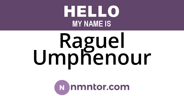Raguel Umphenour