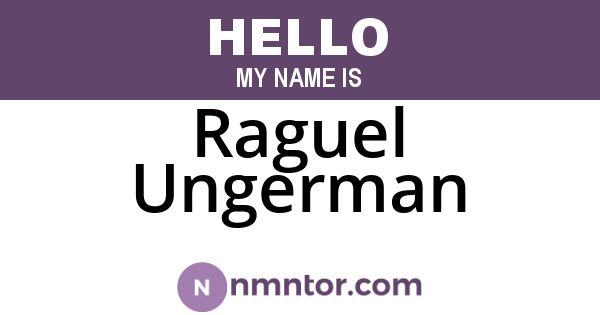 Raguel Ungerman